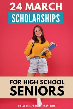 24 march scholarships for high school seniors March Due Date, College List, College Money, Free College