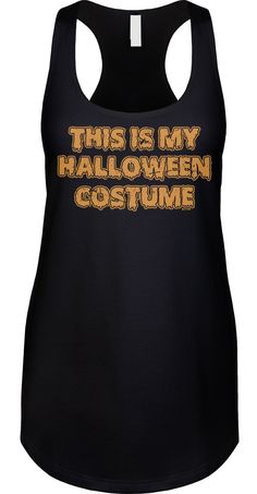 🎃 Best. Costume. Ever. 🎃 We prefer to print this design on Next Level's LADIES Ideal Racerback Tank Top line which is 60% combed ringspun cotton/40% polyester (yes, that is the good soft stuff, not the cheap scratchy kind), but if those are not available from our supplier for the size and color you'd like we will use a comparable brand as a replacement to get you your item as soon as possible with the same quality and feel you've come to expect from Next Level.  The design is printed and shipped in the USA. If you are unsure of what size to get please note that this is a LADIES FIT which is smaller than a regular womens fit, so please buy a size up or check the sizing chart in the photos to make sure we send you the correct size from the get go. We want you to be able to wear it right aw Best Costume Ever, My Halloween Costume, Best Costume, Funny Tank Tops, Novelty Clothing, Party Halloween, Top Funny, Party Shirts, Racerback Tank Top