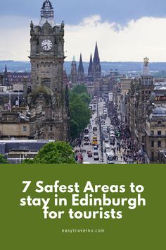 an image of a city with the words 7 safe areas to stay in edinburgh for tourists