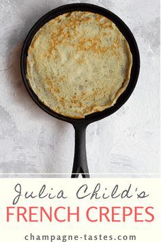 a skillet with cheese on top and the words julia child's french crepes