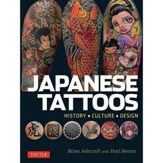 the book cover for japanese tattoos history, culture and design by bruce aschaff