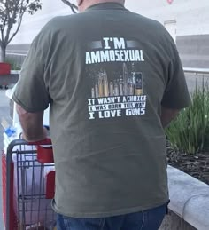 I m Ammosexual It Wasn t A Choice I Was Born This Way Tee Shirt Outfits Easy 30 day return policy Cursed Clothes, Silly Shirts, Bad Clothing, Poster Art Design, Tee Shirt Outfit, Shirt Outfits