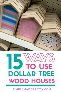 the top five ways to use dollar tree wood houses