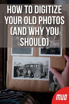 an old photo with the words how to digitize your old photos and why you should