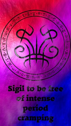 a purple and blue background with the words, sigil to be free of intense period cramping