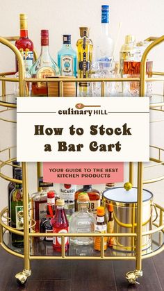 a gold bar cart filled with liquor bottles and condiments, labeled how to stock a bar cart