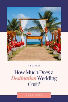 a wedding ceremony with the title how much does a destination wedding cost?