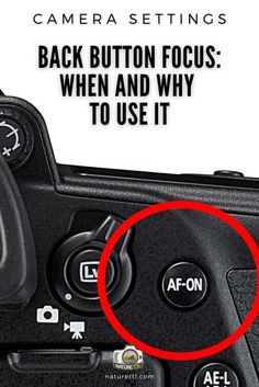 a camera with the words back button focus, when and why to use it in red