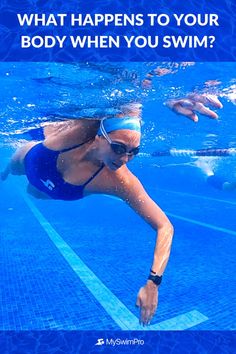 a woman swimming in a pool with the words what happens to your body when you swim?