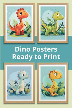 four dinosaur posters with the words dino posters ready to print on them in three different frames