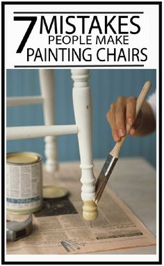 a person painting the legs of a chair with text overlay that reads, 7 ways to make people make painting chairs