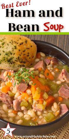 ham and bean soup in a black bowl with bread on the side text overlay reads best ever ham and bean soup