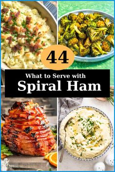 four different images with the words, what to serve with spiral ham and other foods