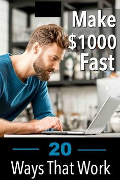 a man working on his laptop with the words make $ 1, 000 fast 20 ways that work