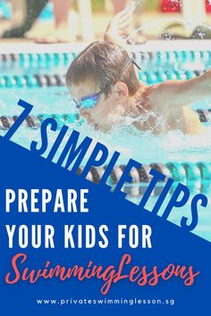 a young boy swimming in a pool with the words, 7 simple tips prepare your kids for