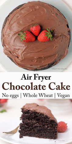 chocolate cake with three strawberries on top and the words air fryer chocolate cake no eggs, whole wheat / vegan