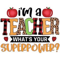 i'm a teacher what's your super power?