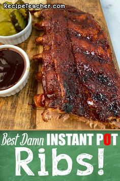 ribs on a cutting board with ketchup and pickles next to it that says best damn instant pot ribs