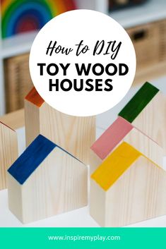 wooden houses with text overlay how to my toy wood houses