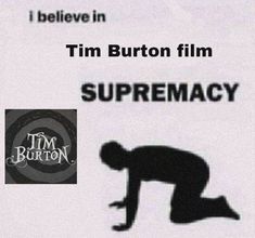 an advertisement for tim burton's upcoming film, the supremecy is shown in black and white