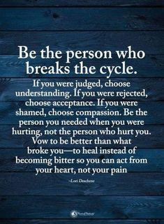 a wooden wall with a quote on it that says be the person who breaks the cycle