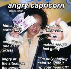 a woman holding money in her hand with the caption, angry capricon