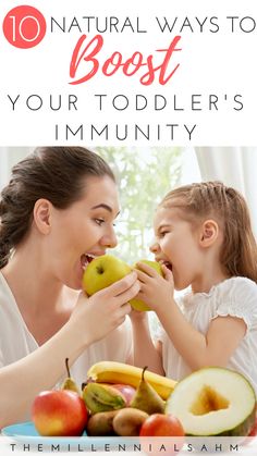 mother and daughter eating apples with text overlay that reads 10 natural ways to booster your toddler's immunity