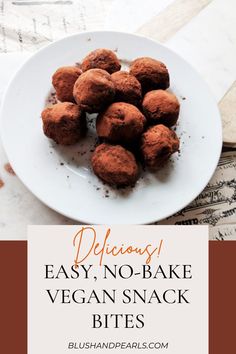 a plate full of vegan snack bites with the title delicious easy no bake vegan snack bites