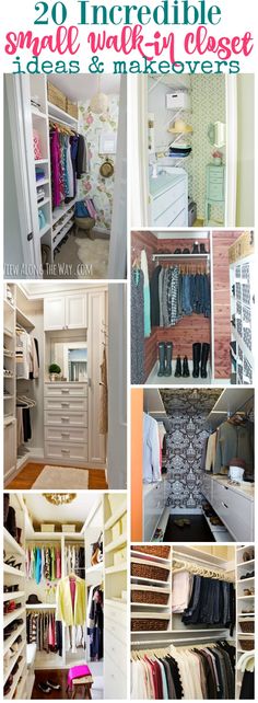 there are many different closets in this house with the words, 20 incredible small walk - in closet ideas and makeovers