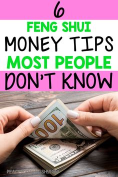 two hands holding money with the words, 6 ways to feng shut money tips most people don't know