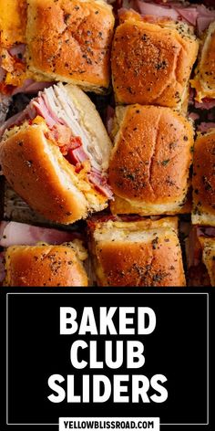 baked club sliders with ham and cheese on them in a baking pan, text reads baked club sliders