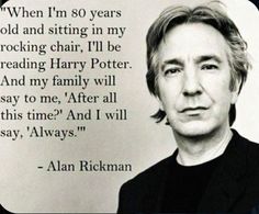 an image of a man with a quote on it that says when i'm 50 years old and sitting in my rocking chair, i'll be reading harry potter and my family will say to me