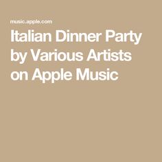 the italian dinner party by various artists on apple music is featured in this advert