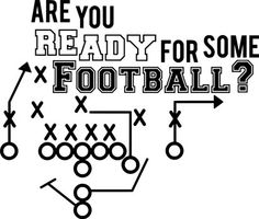 a black and white poster with the words are you ready for some football? on it