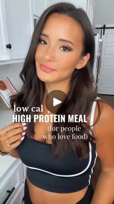 a woman in a black and white top is holding up her arm with the caption low cal high protein meal for people who love food