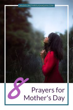 a woman standing in the grass with her hands clasped to her chest and text 8 prayers for mother's day