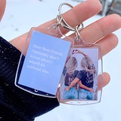 a person holding a keychain with a picture on it that says, dear best friend i honesty don't know what i would do without do without you