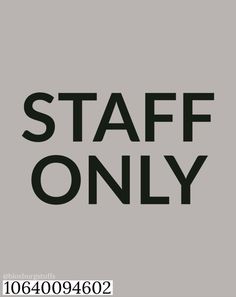 the words staff only are in black on a gray background