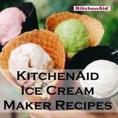 ice cream maker recipe with text overlay that reads kitchen aid ice cream maker recipes