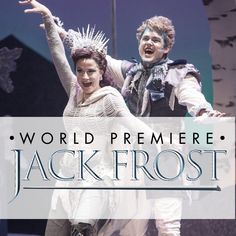 a man and woman in costume on stage with the words world premiere jack frost above them