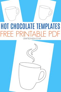 hot chocolate templates for free printable coffee mugs with the text hot chocolate template