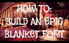 a bedroom with lights and blankets on the floor, in front of a bed that reads how to build an epic blanket fort