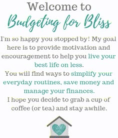 a sign that says, welcome to budging for bliss i'm so happy you stopped by my goal here is to provide motivation and