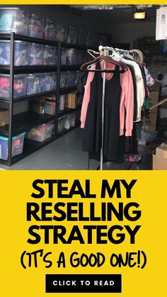 a clothing rack with clothes hanging on it and the words steal my reselling strategy it's a good one click to read