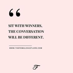 a pink background with the words, sit with winners, the conversation will be different