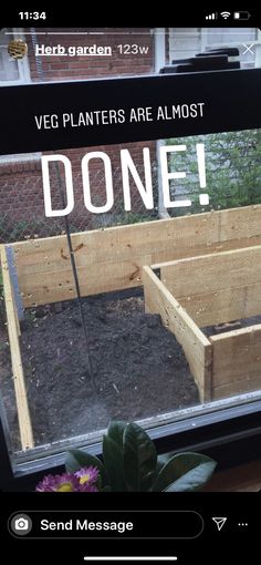 a window with some plants in it and the words, veg planters are almost done