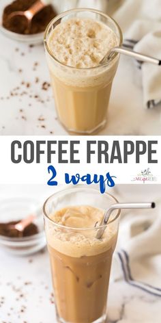 two different types of coffee frappes with text overlay that reads, coffee frappe 2 ways