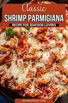 a close up of a pizza on a pan with the words classic shrimp parmigiaa recipe for seafood lovers