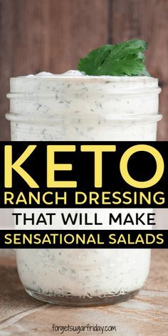 keto ranch dressing in a mason jar with text overlay that reads, keto ranch dressing that will make sensation salads