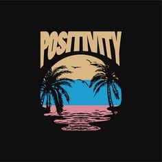 the logo for positivity with two palm trees in front of an ocean and sunset